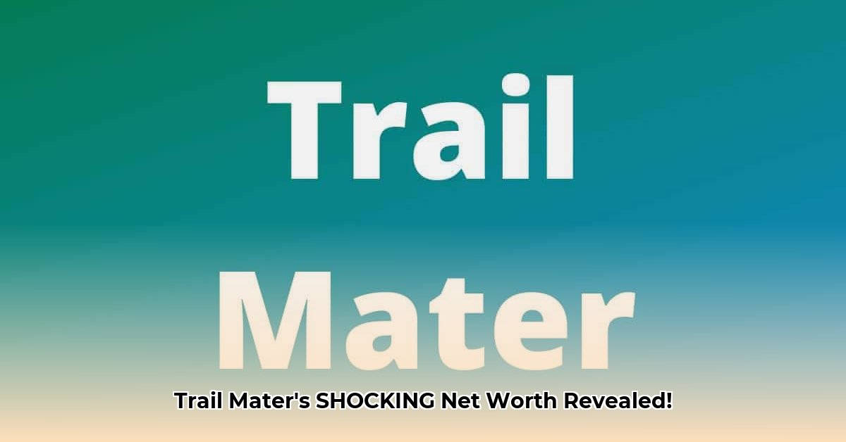 trail-mater-net-worth